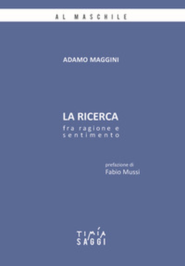 La ricerca. Fra ragione e sentimento - Librerie.coop La ricerca. Fra ragione e sentimento - Librerie.coop