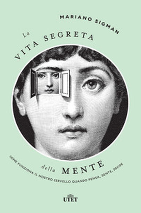 La vita segreta della mente. Come funziona il nostro cervello quando pensa, sente, decide - Librerie.coop La vita segreta della mente. Come funziona il nostro cervello quando pensa, sente, decide - Librerie.coop