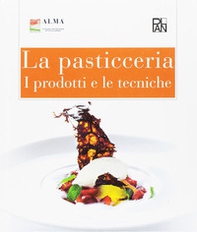 La pasticceria. I prodotti e le tecniche - Librerie.coop