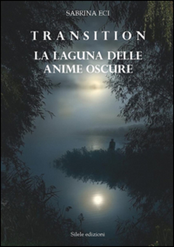 Transition. La laguna delle anime oscure - Librerie.coop