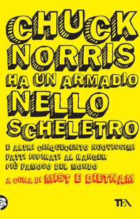 Chuck Norris ha un armadio nello scheletro - Librerie.coop Chuck Norris ha un armadio nello scheletro - Librerie.coop