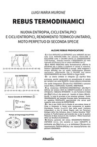 Rebus termodinamici. Nuova entropia, cicli entalpici e cicli entropici, rendimento termico unitario, moto perpetuo di seconda specie - Librerie.coop