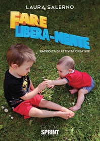 Fare libera-mente. Raccolta di attività creative - Librerie.coop