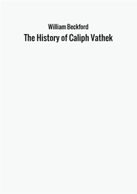 The history of Caliph Vathek - Librerie.coop