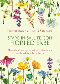 Stare in salute con fiori ed erbe - Librerie.coop