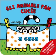 A casa. Gli animali fan cucù! - Librerie.coop