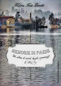 Memorie di paese. Un album di ricordi, luoghi e personaggi - Librerie.coop
