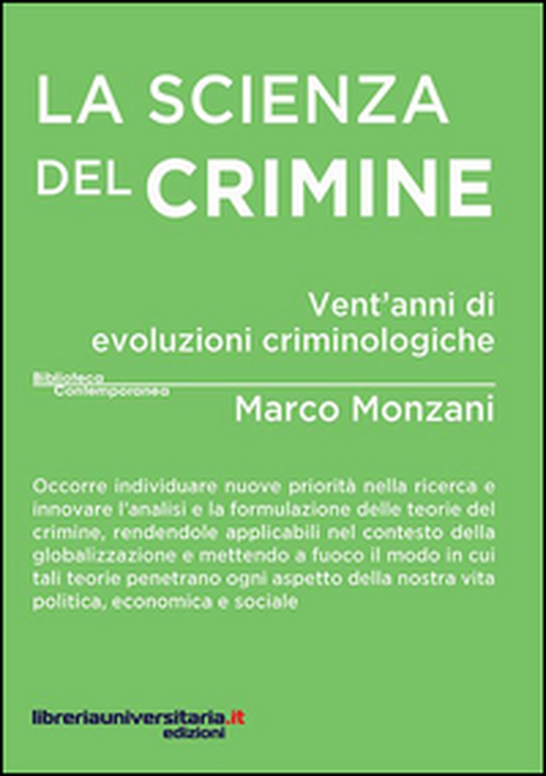 La scienza del crimine. Vent'anni di evoluzioni criminologiche - Librerie.coop La scienza del crimine. Vent'anni di evoluzioni criminologiche - Librerie.coop
