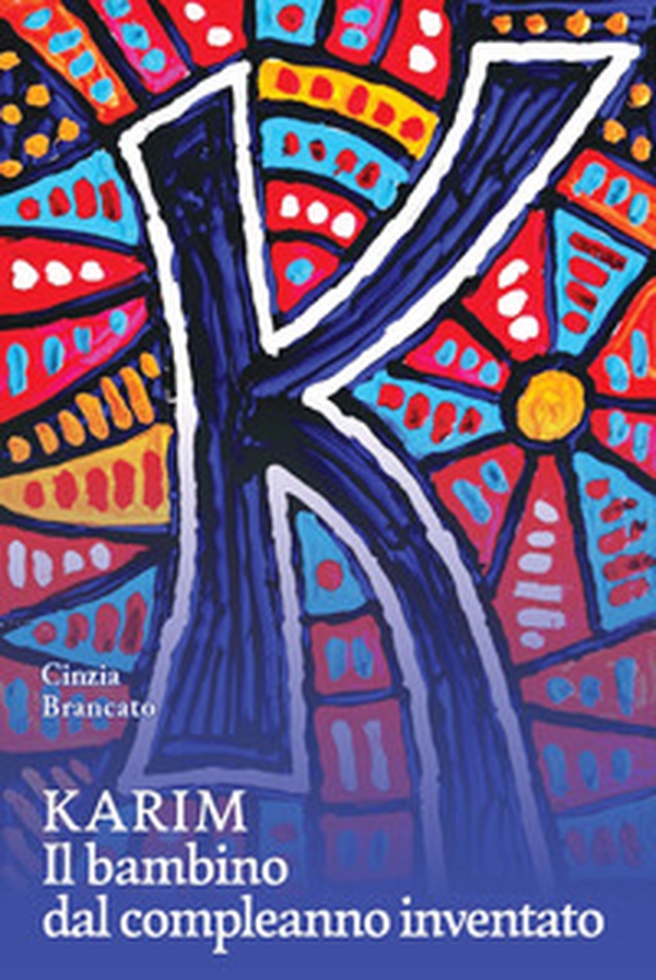 Karim. Il bambino dal compleanno inventato - Librerie.coop