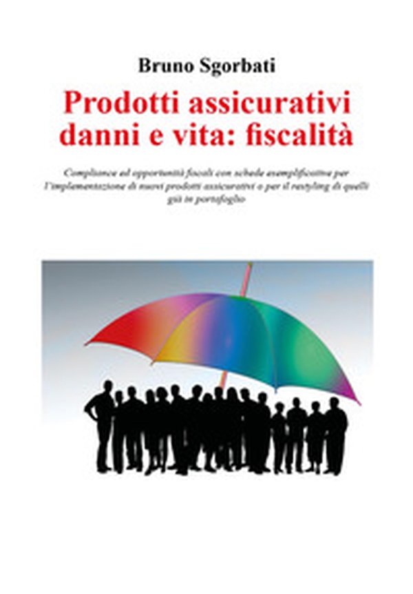 Prodotti assicurativi danni e vita: fiscalità - Librerie.coop Prodotti assicurativi danni e vita: fiscalità - Librerie.coop