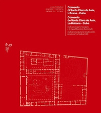 Convento di Santa Clara de Asis, L'Avana , Cuba. Indicazioni per il recupero e la riqualificazione funzionale-Convento de Santa Clara de Asís, La Habana, Cuba. Indicaciones para la recuperación funcional y el redesarrollo - Librerie.coop