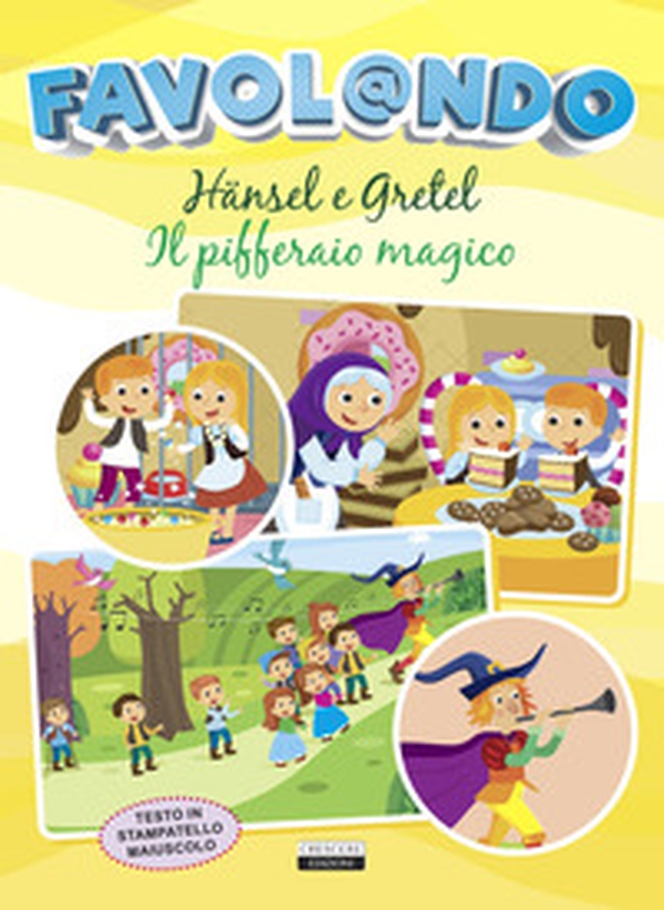 Favol@ndo. Hänsel e Gretel-Il pifferaio magico. Ediz. in stampatello maiuscolo - Librerie.coop Favol@ndo. Hänsel e Gretel-Il pifferaio magico. Ediz. in stampatello maiuscolo - Librerie.coop