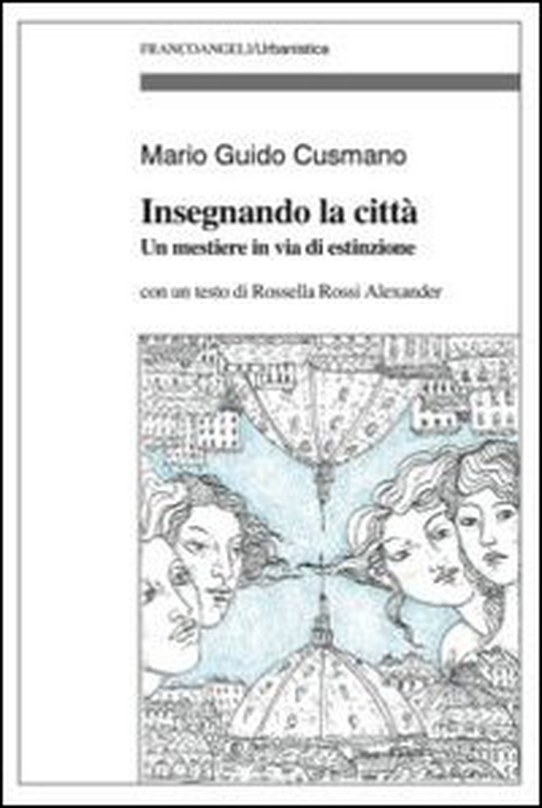 Insegnando la città. Un mestiere in via d'estinzione - Librerie.coop Insegnando la città. Un mestiere in via d'estinzione - Librerie.coop