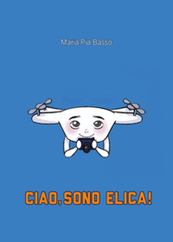 Ciao, sono Elica! - Librerie.coop Ciao, sono Elica! - Librerie.coop