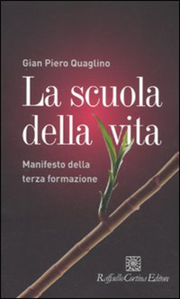 La scuola della vita. Manifesto della terza formazione - Librerie.coop La scuola della vita. Manifesto della terza formazione - Librerie.coop