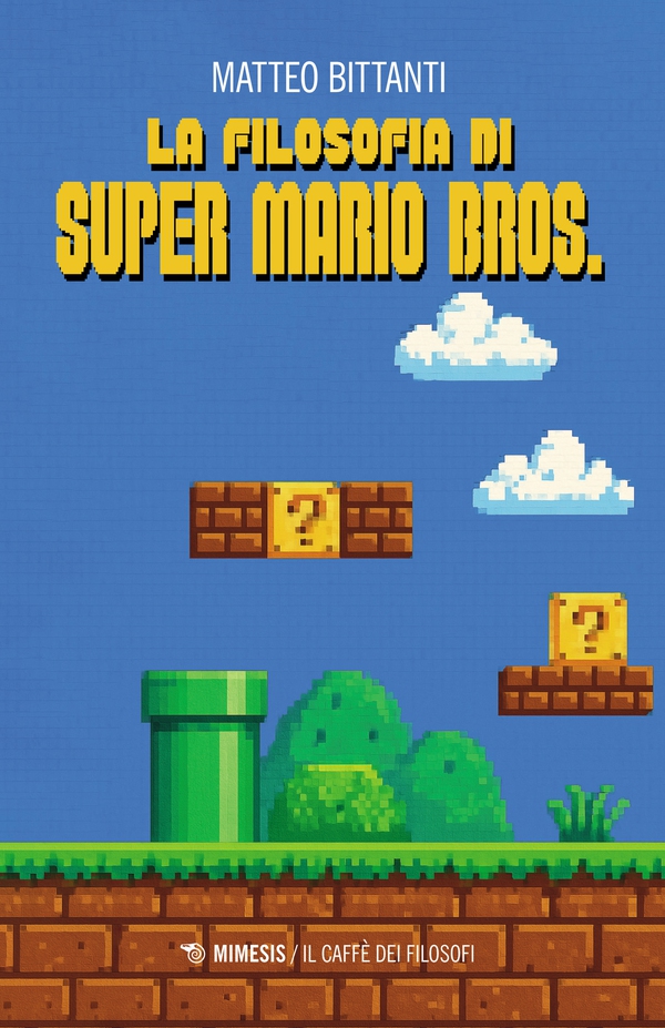 La filosofia di Super Mario Bros. - Librerie.coop