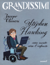 Stephen Hawking. Una mente verso l'infinito - Librerie.coop Stephen Hawking. Una mente verso l'infinito - Librerie.coop