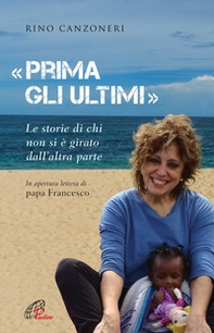 «Prima gli ultimi». Le storie di chi non si è girato dall'altra parte - Librerie.coop «Prima gli ultimi». Le storie di chi non si è girato dall'altra parte - Librerie.coop