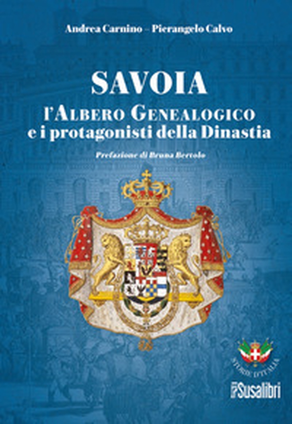 Savoia. L'albero genealogico e i protagonisti della dinastia - Librerie.coop Savoia. L'albero genealogico e i protagonisti della dinastia - Librerie.coop
