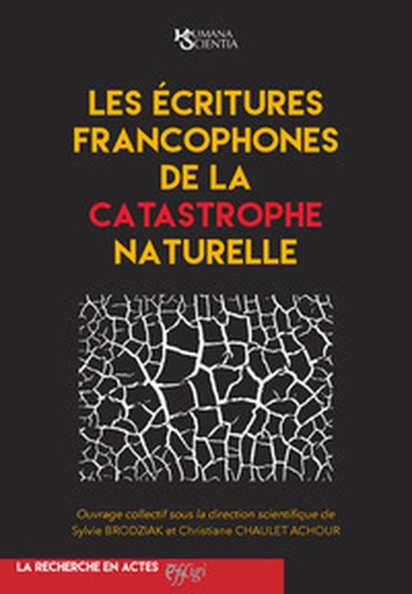 Les écritures francophones de la catastrophe naturelle - Librerie.coop Les écritures francophones de la catastrophe naturelle - Librerie.coop