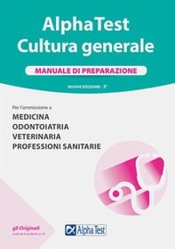 Alpha Test. Cultura generale. Manuale di preparazione - Librerie.coop Alpha Test. Cultura generale. Manuale di preparazione - Librerie.coop