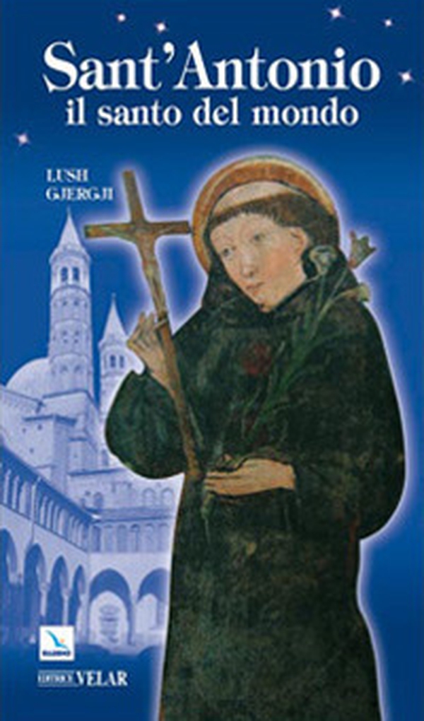 Sant'Antonio. Il santo del mondo - Librerie.coop Sant'Antonio. Il santo del mondo - Librerie.coop