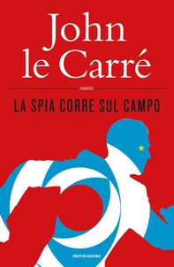 La spia corre sul campo - Librerie.coop