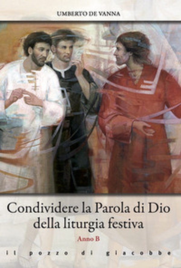Condividere la Parola di Dio della liturgia festiva. Anno B - Librerie.coop Condividere la Parola di Dio della liturgia festiva. Anno B - Librerie.coop