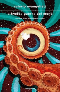 La fredda guerra dei mondi. Romanzi brevi e racconti ritrovati - Librerie.coop