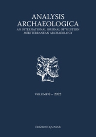 Analysis archaeologica. An international journal of western mediterranean archaeology - Vol. 8 - Librerie.coop