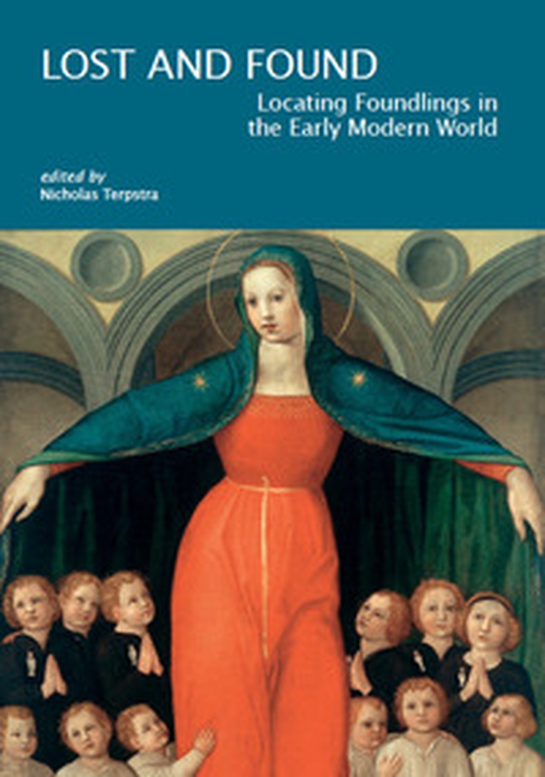 Lost & found: locating foundlings in the early modern world - Librerie.coop Lost & found: locating foundlings in the early modern world - Librerie.coop