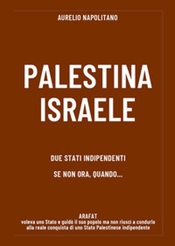 Palestina-Israele. Due stati indipendenti se non ora quando... - Librerie.coop Palestina-Israele. Due stati indipendenti se non ora quando... - Librerie.coop