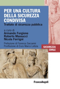 Per una cultura della sicurezza condivisa. Trattato di sicurezza pubblica - Librerie.coop
