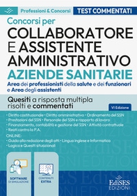 Collaboratore e assistente amministrativo aziende sanitarie: quesiti a risposta multipla risolti e commentati - Librerie.coop