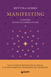 Manifesting. Il potere di far accadere le cose - Librerie.coop