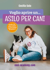 Voglio aprire un asilo per cani - Librerie.coop