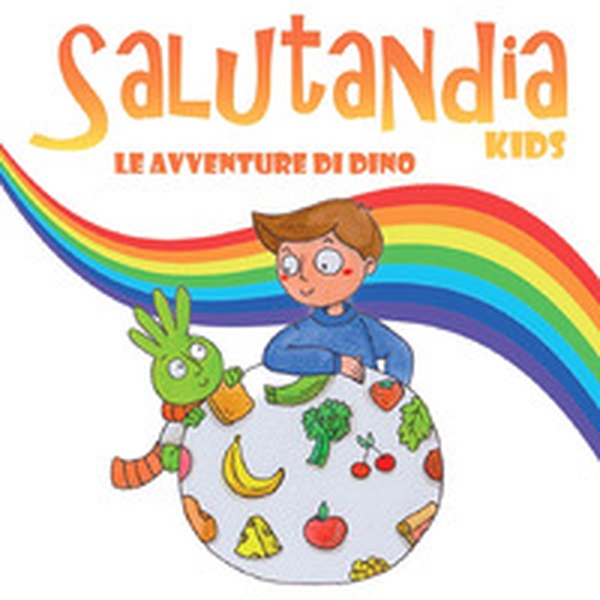 Salutandia kids. Le avventure di Dino - Librerie.coop Salutandia kids. Le avventure di Dino - Librerie.coop