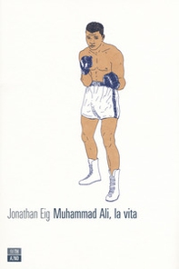 Muhammad Ali, la vita - Librerie.coop Muhammad Ali, la vita - Librerie.coop