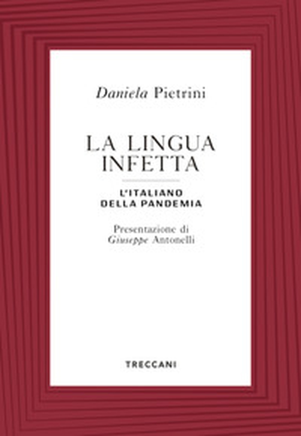 La lingua infetta. L'italiano della pandemia - Librerie.coop La lingua infetta. L'italiano della pandemia - Librerie.coop