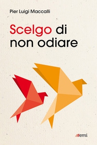 Scelgo di non odiare - Librerie.coop