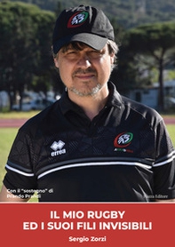 Il mio rugby ed i suoi fili invisibili - Librerie.coop