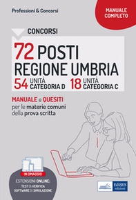 Concorsi 72 posti Regione Umbria. 54 categoria D e 18 categoria C. Manuale e quesiti per la prova scritta. Materie comuni ai diversi profili - Librerie.coop