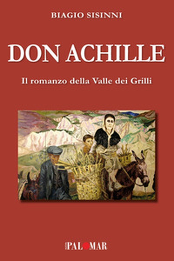 Don Achille. Il romanzo della valle dei grilli - Librerie.coop Don Achille. Il romanzo della valle dei grilli - Librerie.coop