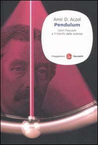 Pendulum. Léon Foucault e il trionfo della scienza - Librerie.coop Pendulum. Léon Foucault e il trionfo della scienza - Librerie.coop