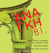 'Ananke. Quadrimestrale di cultura, storia e tecniche della conservazione per il progetto - Vol. 81 - Librerie.coop 'Ananke. Quadrimestrale di cultura, storia e tecniche della conservazione per il progetto - Vol. 81 - Librerie.coop