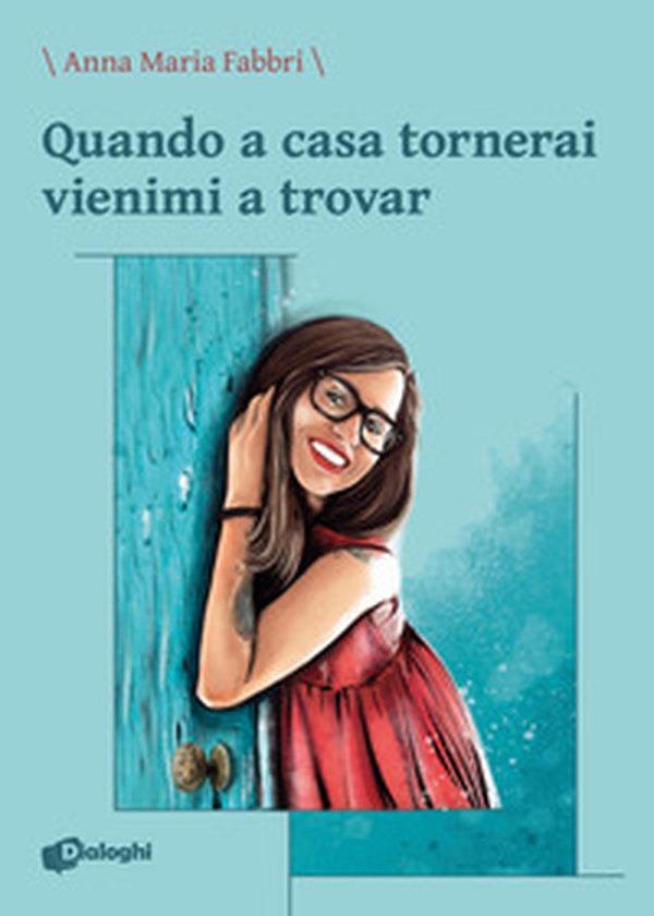 Quando a casa tornerai vienimi a trovar - Librerie.coop Quando a casa tornerai vienimi a trovar - Librerie.coop