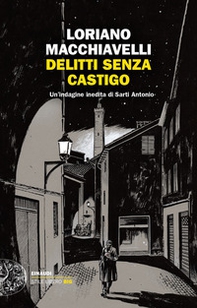 Delitti senza castigo. Un'indagine inedita di Sarti Antonio - Librerie.coop