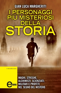 I personaggi più misteriosi della storia - Librerie.coop I personaggi più misteriosi della storia - Librerie.coop