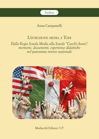 L'istruzione media a Todi. Dalla Regia Scuola Media alla Scuola «Cocchi-Aosta»: memorie, documenti, esperienze didattiche nel panorama storico nazionale - Librerie.coop