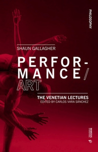 Performance/Art. The venetian lectures - Librerie.coop Performance/Art. The venetian lectures - Librerie.coop